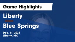 Liberty  vs Blue Springs  Game Highlights - Dec. 11, 2023