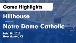 Hillhouse  vs Notre Dame Catholic  Game Highlights - Feb. 28, 2023