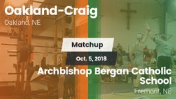 Matchup: Oakland-Craig High vs. Archbishop Bergan Catholic School 2018