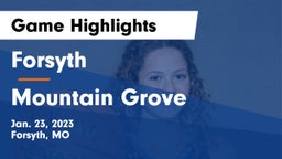 Forsyth  vs Mountain Grove  Game Highlights - Jan. 23, 2023