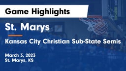 St. Marys  vs Kansas City Christian Sub-State Semis Game Highlights - March 3, 2023