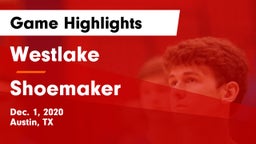 Westlake  vs Shoemaker  Game Highlights - Dec. 1, 2020