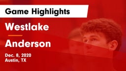 Westlake  vs Anderson  Game Highlights - Dec. 8, 2020