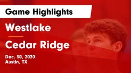 Westlake  vs Cedar Ridge  Game Highlights - Dec. 30, 2020