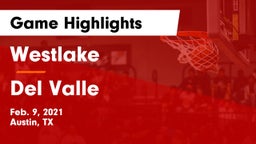 Westlake  vs Del Valle  Game Highlights - Feb. 9, 2021