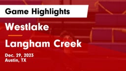 Westlake  vs Langham Creek  Game Highlights - Dec. 29, 2023