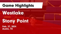 Westlake  vs Stony Point  Game Highlights - Feb. 27, 2024