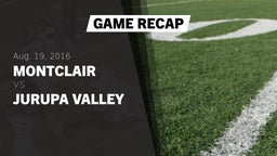 Recap: Montclair  vs. Jurupa Valley  2016