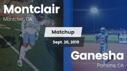 Matchup: Montclair High vs. Ganesha  2019