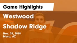 Westwood  vs Shadow Ridge  Game Highlights - Nov. 28, 2018