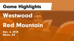 Westwood  vs Red Mountain  Game Highlights - Dec. 6, 2018