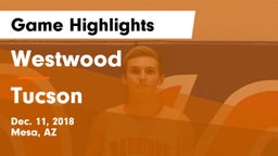 Westwood  vs Tucson  Game Highlights - Dec. 11, 2018
