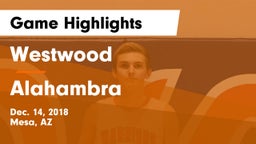 Westwood  vs Alahambra Game Highlights - Dec. 14, 2018