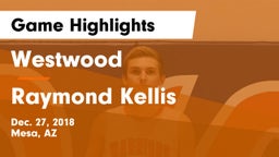 Westwood  vs Raymond Kellis Game Highlights - Dec. 27, 2018