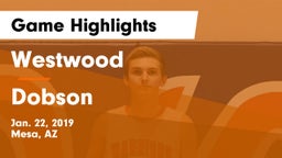 Westwood  vs Dobson Game Highlights - Jan. 22, 2019
