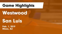 Westwood  vs San Luis Game Highlights - Feb. 1, 2019