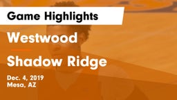 Westwood  vs Shadow Ridge  Game Highlights - Dec. 4, 2019