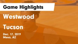 Westwood  vs Tucson Game Highlights - Dec. 17, 2019