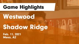 Westwood  vs Shadow Ridge  Game Highlights - Feb. 11, 2021