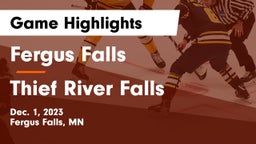 Fergus Falls  vs Thief River Falls  Game Highlights - Dec. 1, 2023