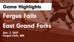 Fergus Falls  vs East Grand Forks  Game Highlights - Dec. 2, 2023