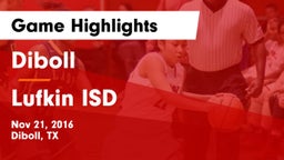Diboll  vs Lufkin ISD Game Highlights - Nov 21, 2016