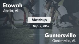 Matchup: Etowah  vs. Guntersville  2016