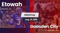 Matchup: Etowah  vs. Gadsden City  2018