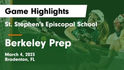 St. Stephen's Episcopal School vs Berkeley Prep  Game Highlights - March 4, 2023