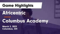 Africentric  vs Columbus Academy  Game Highlights - March 2, 2023