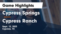 Cypress Springs  vs Cypress Ranch  Game Highlights - Sept. 12, 2023