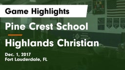 Pine Crest School vs Highlands Christian Game Highlights - Dec. 1, 2017