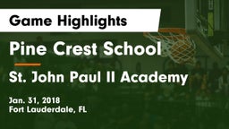 Pine Crest School vs St. John Paul II Academy Game Highlights - Jan. 31, 2018