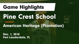 Pine Crest School vs American Heritage (Plantation) Game Highlights - Dec. 1, 2018