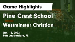 Pine Crest School vs Westminster Christian  Game Highlights - Jan. 15, 2022
