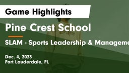 Pine Crest School vs SLAM - Sports Leadership & Management HS Game Highlights - Dec. 4, 2023