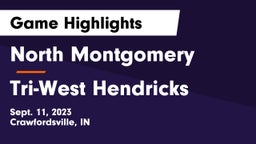 North Montgomery  vs Tri-West Hendricks  Game Highlights - Sept. 11, 2023
