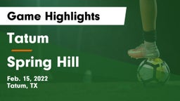 Tatum  vs Spring Hill  Game Highlights - Feb. 15, 2022