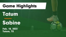 Tatum  vs Sabine  Game Highlights - Feb. 18, 2022
