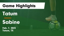 Tatum  vs Sabine  Game Highlights - Feb. 7, 2023