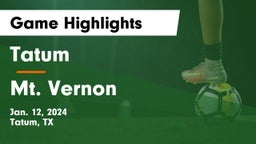 Tatum  vs Mt. Vernon Game Highlights - Jan. 12, 2024