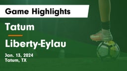 Tatum  vs Liberty-Eylau  Game Highlights - Jan. 13, 2024