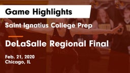 Saint Ignatius College Prep vs DeLaSalle Regional Final Game Highlights - Feb. 21, 2020