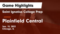 Saint Ignatius College Prep vs Plainfield Central  Game Highlights - Jan. 15, 2022