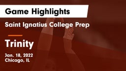 Saint Ignatius College Prep vs Trinity  Game Highlights - Jan. 18, 2022
