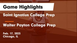 Saint Ignatius College Prep vs Walter Payton College Prep Game Highlights - Feb. 17, 2023