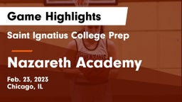 Saint Ignatius College Prep vs Nazareth Academy  Game Highlights - Feb. 23, 2023