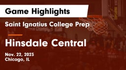 Saint Ignatius College Prep vs Hinsdale Central  Game Highlights - Nov. 22, 2023