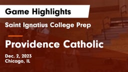 Saint Ignatius College Prep vs Providence Catholic  Game Highlights - Dec. 2, 2023