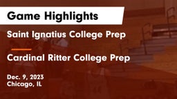 Saint Ignatius College Prep vs Cardinal Ritter College Prep  Game Highlights - Dec. 9, 2023